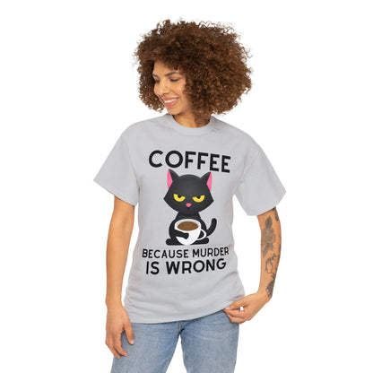 Murder Is Wrong. That Why You Need Coffee