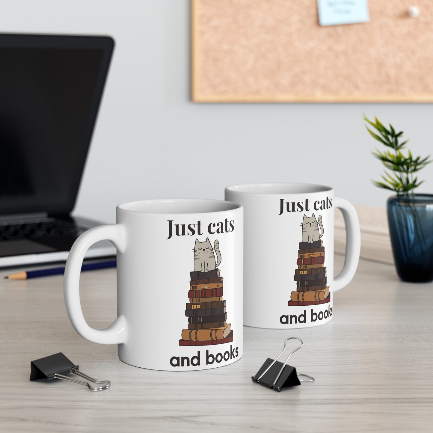 You Dont Need Anything But Books And Your Cat! This Is The Mug For You!